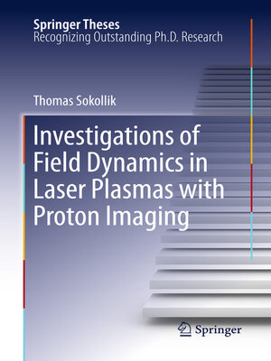 cover image of Investigations of Field Dynamics in Laser Plasmas with Proton Imaging